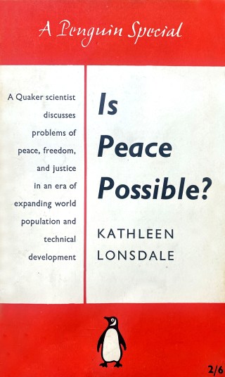 the-building-blocks-of-peace-pioneering-x-ray-crystallographer-and-activist-kathleen-lonsdales-quiet-masterpiece-on-moral-courage-and-our-personal-power