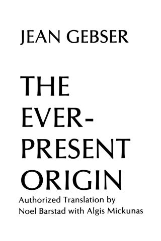 the-ever-present-origin-swiss-poet-philosopher-and-linguist-jean-gebsers-prescient-1949-vision-for-the-evolution-of-consciousness