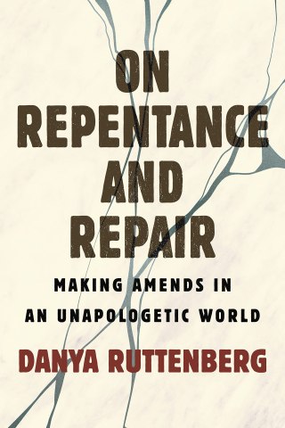Repentance, Repair, and What True Forgiveness Takes: Lessons from Maimonides for the Modern World